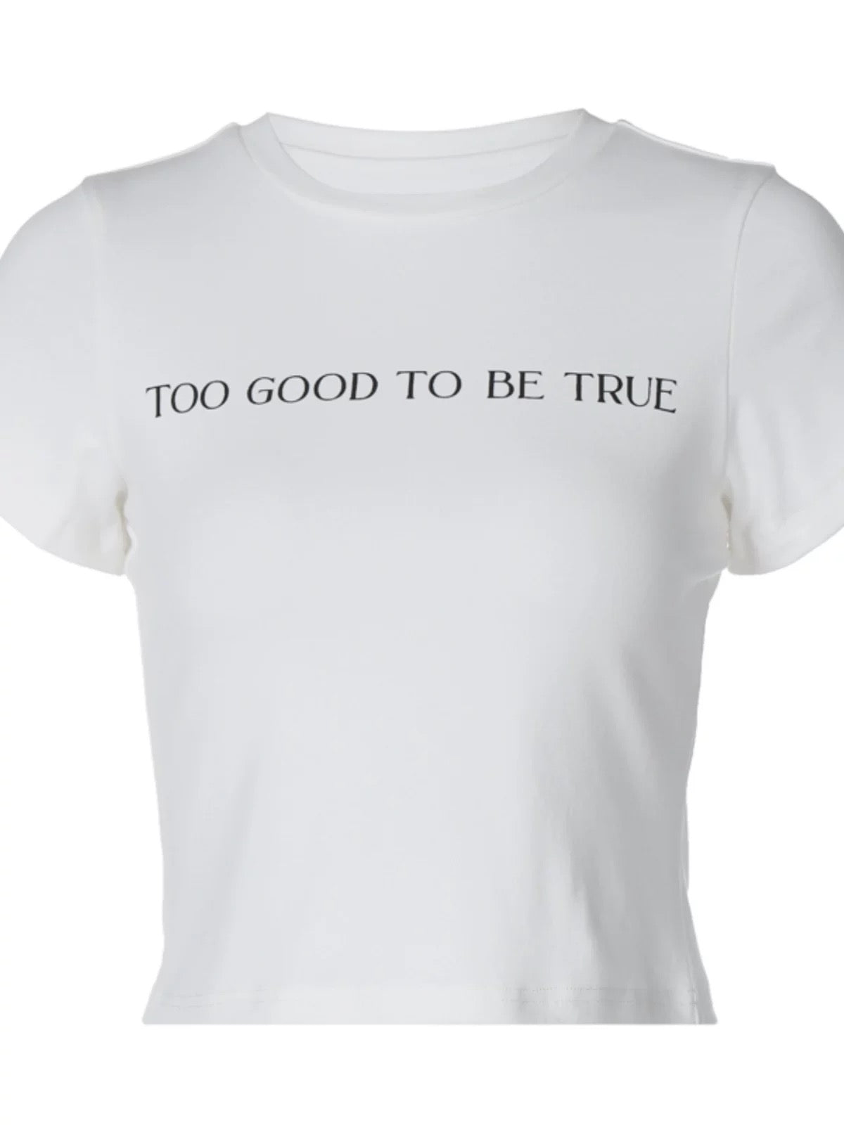 Too Good To Be True Baby Tee